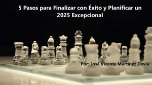 Cierra el Año con Estrategia: 5 Pasos para Finalizar con Éxito y